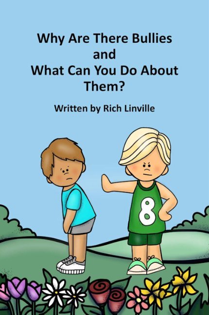 Why Are There Bullies and What Can You Do About Them?: An Interactive book for children and adults