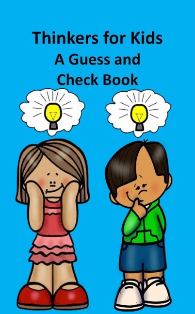 Thinkers for Kids A Guess and Check Book (Fun with Words)