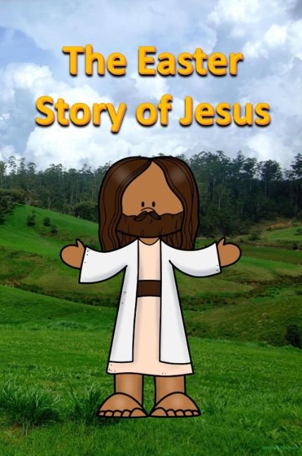 The Easter Story of Jesus