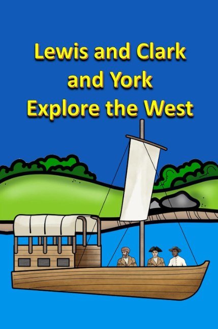 Lewis and Clark and York Explore the West (United States History)