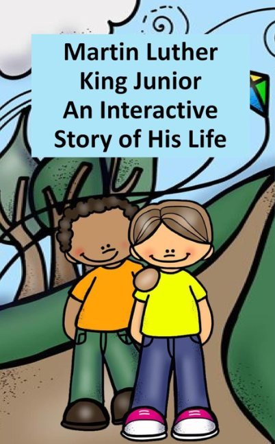 Martin Luther King Junior An Interactive Story of His Life (Black History)