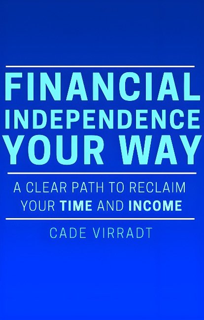 Financial Independence: Your Way