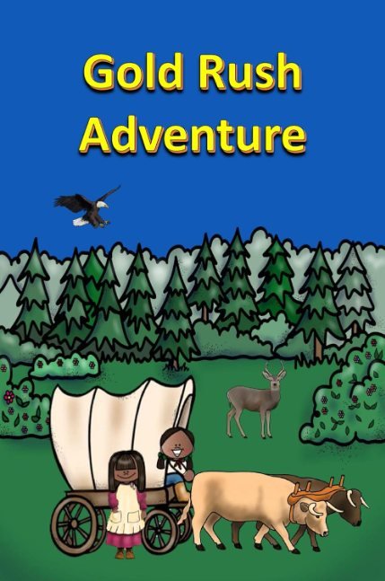 Gold Rush Adventure (United States History)