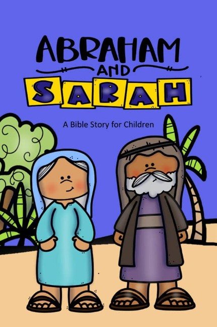 Abraham and Sarah: A Bible Story for Children
