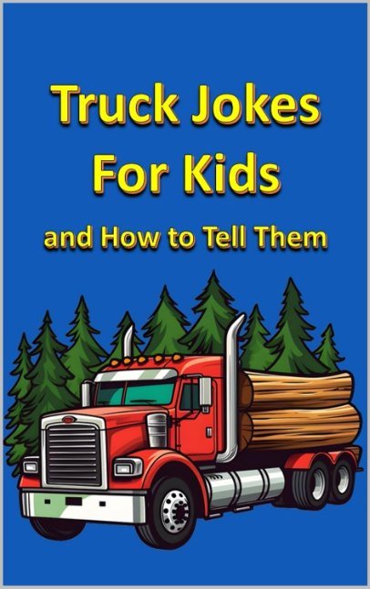 Truck Jokes for Kids and How to Tell Them