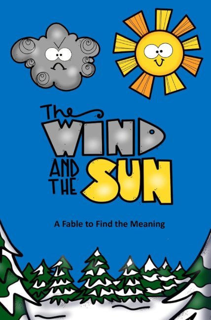 The Wind and the Sun A Fable to Find the Meaning