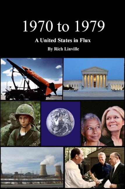 1970 to 1979 A United States in Flux (United States History Book)