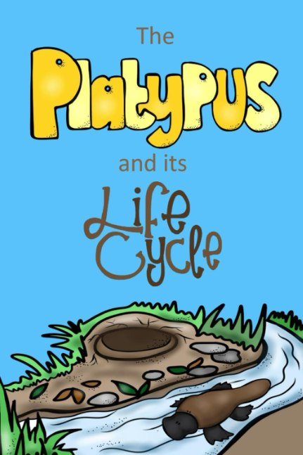 The Platypus and its Life Cycle
